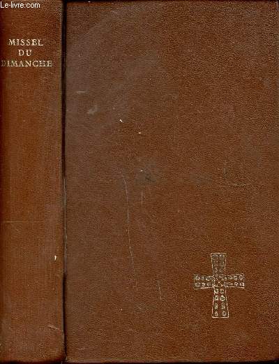 Missel du dimanche Texte liturgique officiel N120 Sommaire: L'anne liturgique, la clbration de la messe, les lectures, les sacrements, la prire du chrtien.