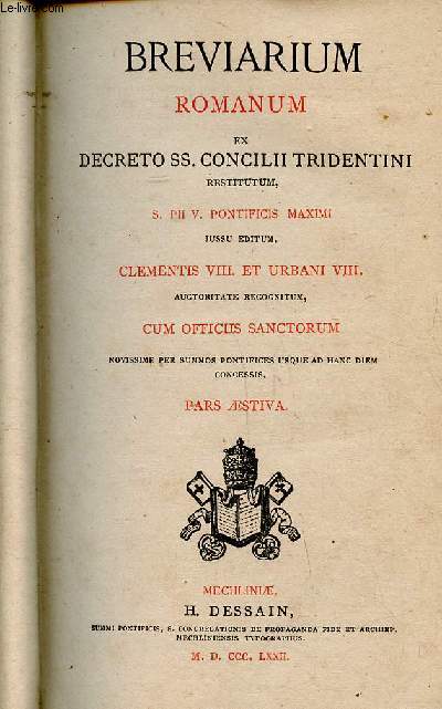 Breviarium romanum ex decreto sacrosancti concilii tridentini restitutum S. PII V. pontifici maximi jussu editum Pars aestiva