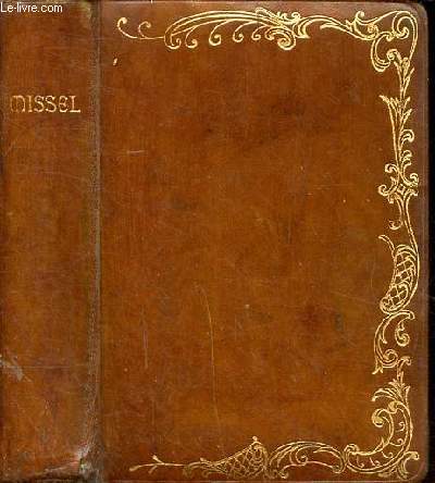 Missel des saints vangiles N1228 contenant les prires les plus usuelles le propre du temps et des saints, la messe de mariage et d'enterrement