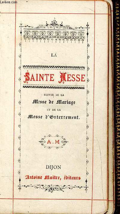 La Sainte messe suivie de la messe de mariage et de la messe d'enterrement N190