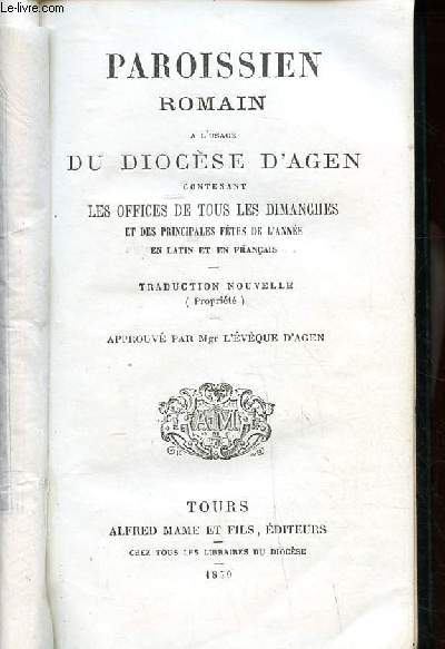 Paroissien romain  l'usage du diocse d'Agen contenant les offices de tous les dimanches et des principales ftes de l'anne en latin et en franais. Traduction nouvelle. N31
