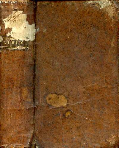 L'histoire du vieux et du nouveau testament avec des explications difiantes tires des Saints Pres, pour rgler les moeurs dans toutes les conditions Nouvelle dition revue et corrige