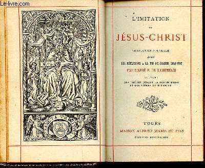 L'imitation de Jsus Christ Traduction nouvelle avec des rflexions  la fin de chaque chapitre suivies des prires durant la sainte messe et des vpres du dimanche