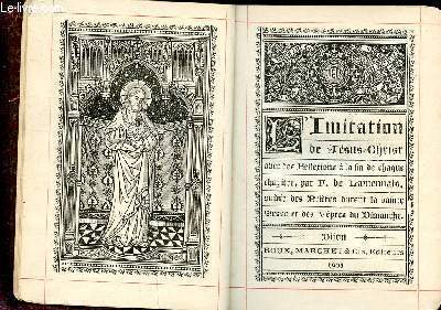 L'imitation de Jsus Christ avec des rflexions  la fin de chaque chapitre suivie des prires durant la sainte messe et des vpres du dimanche