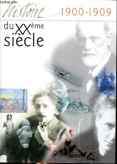 L'histoire du XX sicle 1900-1909 Sommaire: la rvolte des Boxers, le temps des zeppelins, les premiers jeux olympiques, le dveloppement de l'automobile, Marie Curie et la radio activit...