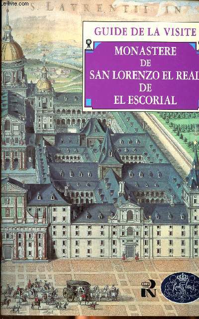 Guide de la visite Monastre de San Lorenzo El Real de el Escorial