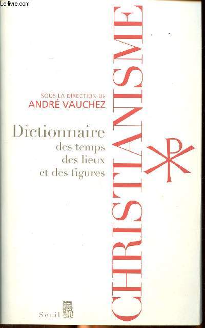 Dictionnaire des temps, des lieux et des figures Christianisme
