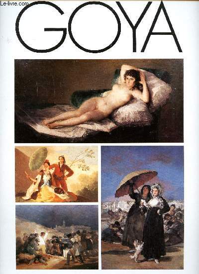 Peintures de Goya L'ombrelle, La maja nue, Le trois mai, Les jeunes.