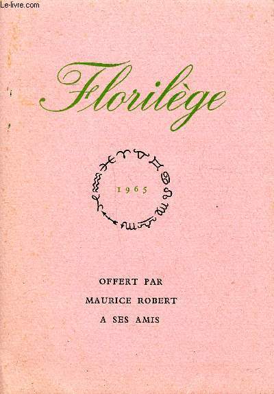 Florilge offert par Maurice Robert  ses amis.
