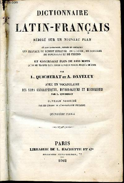 Dictionnaire franais latin rdig sur un nouveau plan avec un vocabulaire des noms gographiques, mythologiques et historiques 15 tirage
