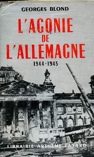 L'agonie de l'Allemagne 1944-1945