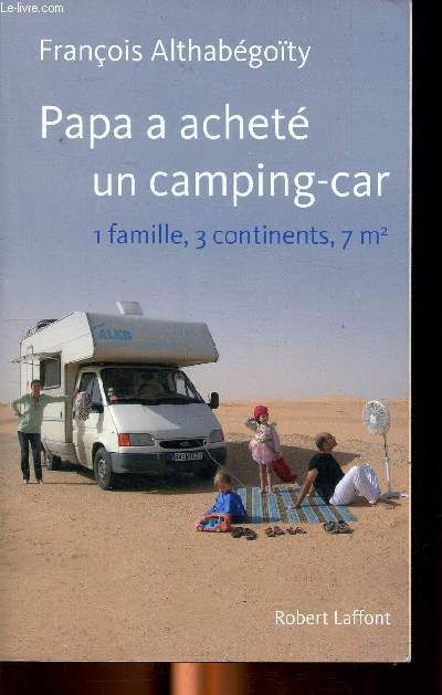 Papa j'ai achet une camping car 1 famille, 3 continants, 7 m2.