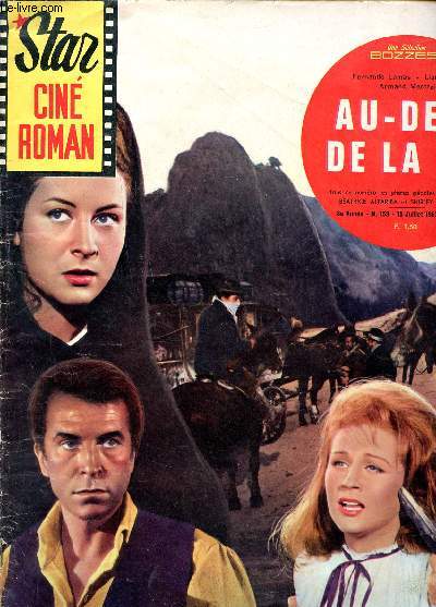 Star Cin roman N159 du 15 juillet 1963 Au del de la vie Distribution des rles: Fernando Lamas; Liana Orfei, Lisa Gastoni, Armand Mestral.