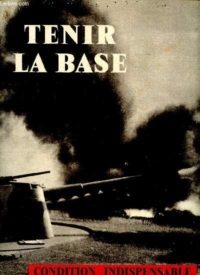 Tenir la base condition indispensable de la victoire allie Sommaire: Problmes militaires de la Grande Bretagne, La Home guard; La dfense cotire et anti arienne, La guerre industrielle, Les armes  l'entrainement, Les femmes aussi...