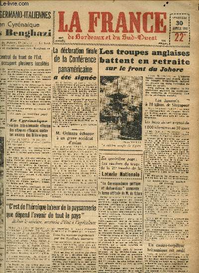 Journal la France de Bordeaux et du Sud Ouest du Vndredi 30 janvier 1942 Sommaire: Les troupes anglaises battent en retraite sur le front du Johore; Les communes votent la confiance du gouvernement de Churchill; Un contre torpilleur britannique est coul.
