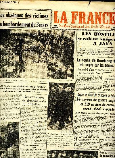 Journal La France de Bordeaux et du Sud Ouest du lundi 9 mars 1942 Sommaire: Les obsques des victimes du bombardement du 3 mars; Les hostilits seraient suspendues  Java; Aprs 2 ans de sparation un prisonnier libr retrouve son fils  Bordeaux ...