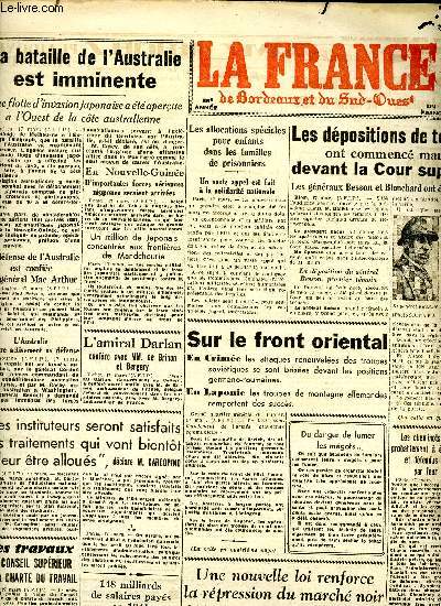 Journal la France de Bordeaux et du Sud Ouest du mercredi 18 mars 1942 Sommaire: Sur le front oriental; Les dpositions de tmoins ont commenc mardi devant la Cour Suprme; La bataille de l'Australie est imminente...
