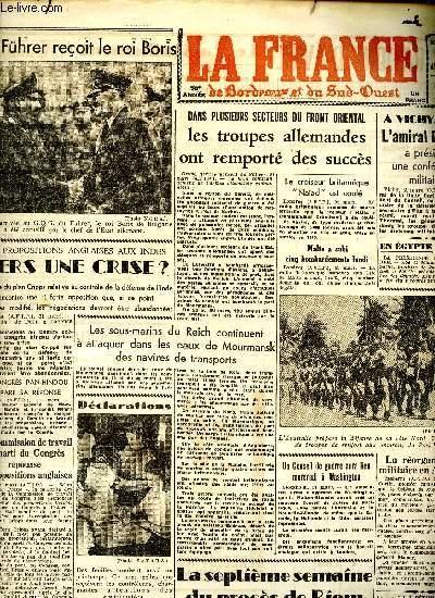 Journal La France de Bordeaux et du Sud Ouest du mercredi 1 avril 1942 Sommaire: Le Furher reoit le roi Boris; Dans plusieurs secteurs du front oriental les troupes allemandes ont remport des succs; A Vichy, L'amiral Darlan a prsid une confrence mil