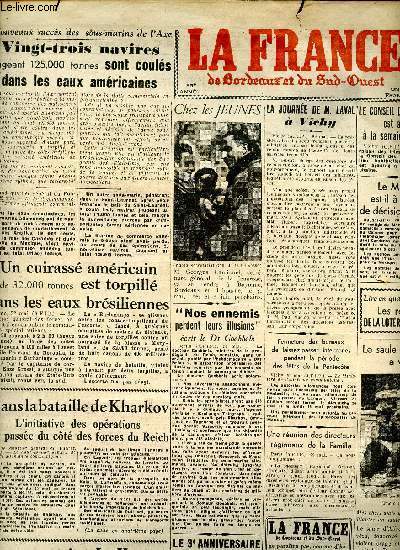 Journal La France de Bordeaux et du Sud Ouest Samedi 23 et 24 mai 1942 Sommaire: Un cuirass amricain de 32.000 tonnes est torpill dans les eaux brsiliennes; Le sous marin 