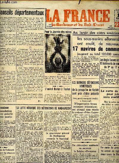 Journal La France de Bordeaux au Sud Ouest Mardi 19 mai1942 Sommaire: La lutte hroque des dfenseurs de Madagascar; Dans l'isre: Une inondation dans une galerie fait trois morts; Un chirurgien aminois va recevoir la lgion d'honneur...