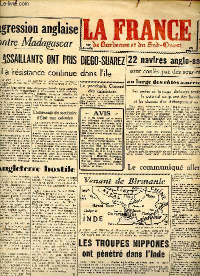 JOurnal la France de Bordeaux et du Sud Ouest Mai 1942 Sommaire: L'agression anglaise contre Madagascar: Les assaillants ont pris Diego-Suarez, la rsistance continue dans l'le; 22 navires englo-saxons sont couls par de sous marins au large des ctes am