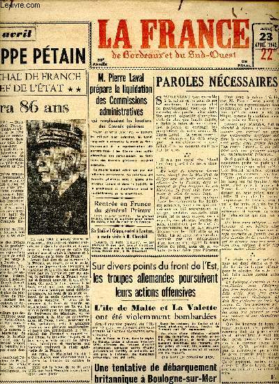 Journal La France de Bordeaux et du Sud Ouest Jeudi 23 avril 1942 Sommaire: Le 24 avril, Philippe Ptain, Marchal de France, Chef de L'tat aura 86 ans; Les troupes allemandes poursuivent leurs actions offensives...