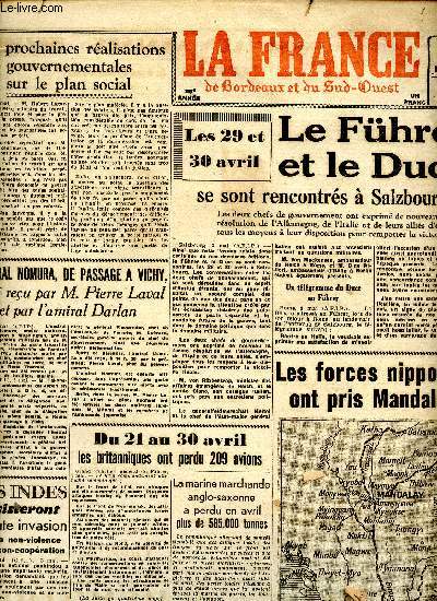 Journal L a France de Bordeaux et du Sud Ouest Lundi 4 Mai 1942 Sommaire: Le Furher et le Duce se sont rencontrs  Salzbourg; Les forces nippones ont pris Mandalay; Un avion britannique survole Casablanca...