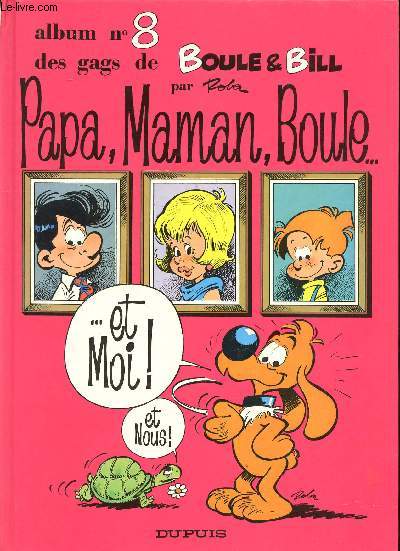 Album N8 des gags de Boule et Bill Papa, Maman, Boule ...et moi! et nous!