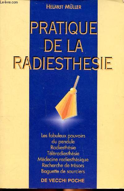 Pratique de la radiesthsie Les fabuleux pouvoirs du pendule