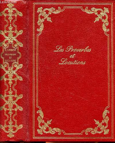 Les proverbes et locutions de la langue franaise avec leur origine