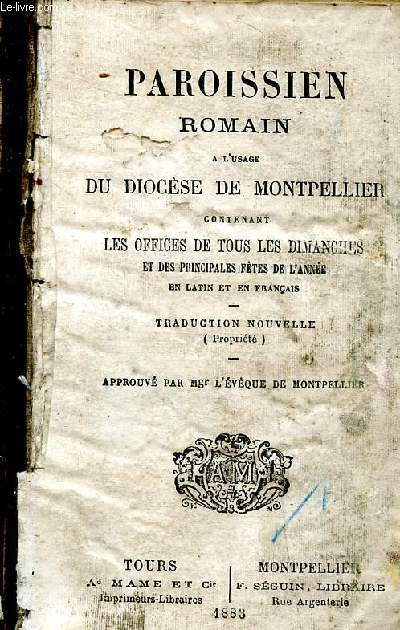 Paroissien romain  l'usage du diocse de Montpellier contenant les offices de tous les dimanches et des principales ftes de l'anne en latin et en franais Traduction nouvelle