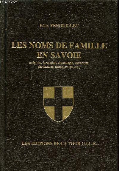 Les noms de famille en Savoie (origines, formation, tymologie, variations, drivations, classification, etc)