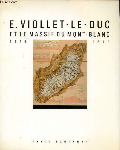 E. Viollet Le Duc et le massif du Mont Blanc 1868-1879