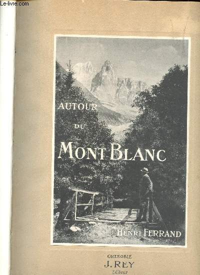 Autour du Mont Blanc Chamouni - La valle d'Aoste - Le grand et le petit Saint Bernard