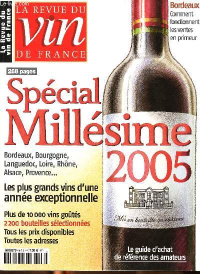 La revue du vin de France Spcial Millsime 2005 N502 Juin 2006 Sommaire: Crise: la riposte des biodynamistes, L'agenda du vin, La bouteille secrte, Alsace: un millsime tout en nuances...