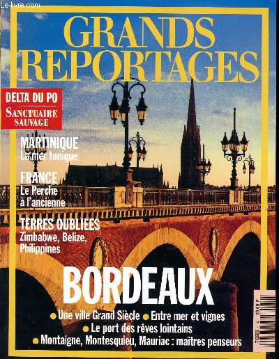 Grands reportages N141 Octobre 1993 Bordeaux une ville Grand sicle, Entre mer et vignes, Le port des rves lointains, Montaigne, Montesquieu, Mauriac: Mmatres penseurs... Sommaire: Delta du Po, Bain de douceur aux les vierges, Terres oublies: le roya