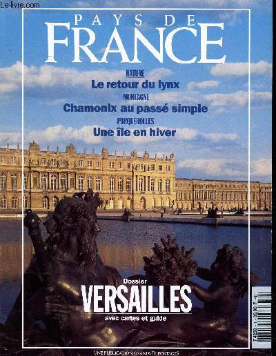 Pays de France N1 Janvier Fvrier 1992 Dossier versailles avec cartes et guide Sommaire: Le retour du lynx, Chamonix au pass simple, Une le en hiver, Porquerolles: vague  l'me, Berry en la demeure, Dossier Versailles: la mmoire des utopies, Secrets