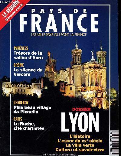 Pays de France N12 Septembre Octobre 1993 Dossier Lyon L'histoire, l'essor du XX sicle La ville verte, Culture et savoir-vivre Sommaire: Pyrnes: Trsors de la valle d'Aure, Drme: Le silence du Vercors, Gerberoy: Plus beau village de Picardie, Paris