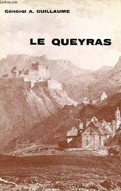 Le Queyras Splendeurs et calvaire d'une haute valle alpine