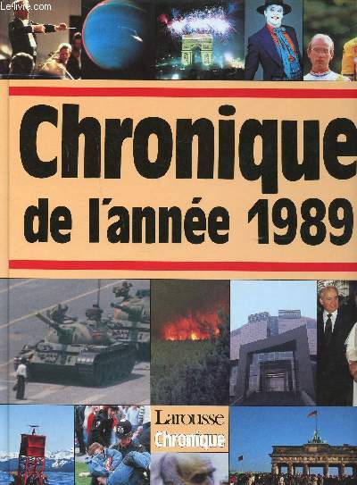 Chronique de l'anne 1989 Sommaire: Le 747 perd 11 passagers en plein ciel, L'arme signe un massacre place Tian'anmen, Le trafic de l'ivoire dcime les lphants, Tchernobyl toujours zone  risque ....