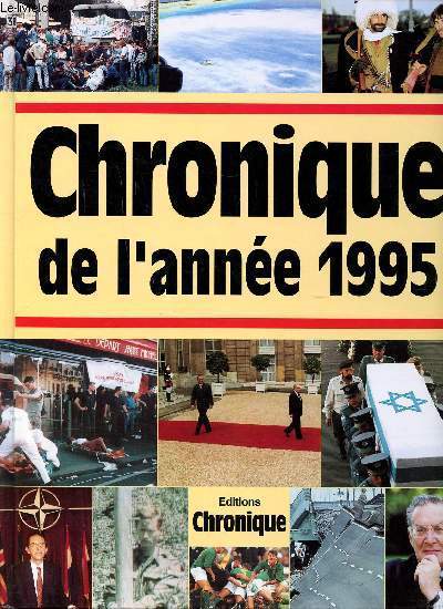 Chronique de l'anne 1995 Sommaire: L'Amrique dcouvre la terreur  Oklahoma City, Massacre dans un camp de rfugis au Rwanda; Chirac prend ses foncrtions, alternance tranquille...,Des terroristes frappent en plein Paris ...