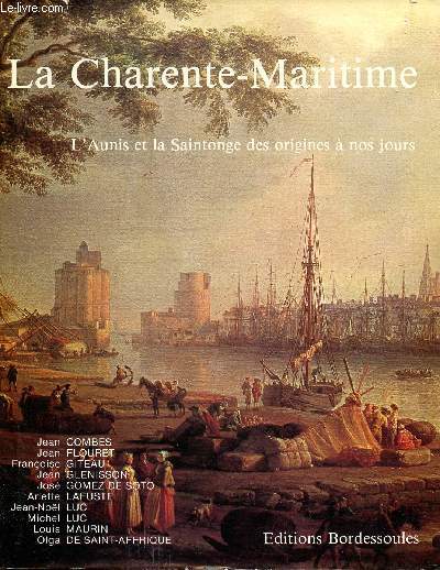 La Charente Maritime L'Aunis et la Saintonge des origines  nos jours