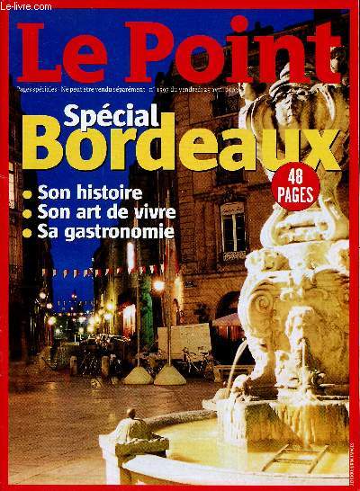 Le Point Spcial Bordeaux Son histoire, Son art de vivre, sa gastronomie N 1597 du vendredi 25 avril 2003 Sommaire: Escales au port des livres, flonflons et cotillons au bord de la Garonne, Nordeaux l'autre capitale, Un oeil sur la vigne, La passion de l