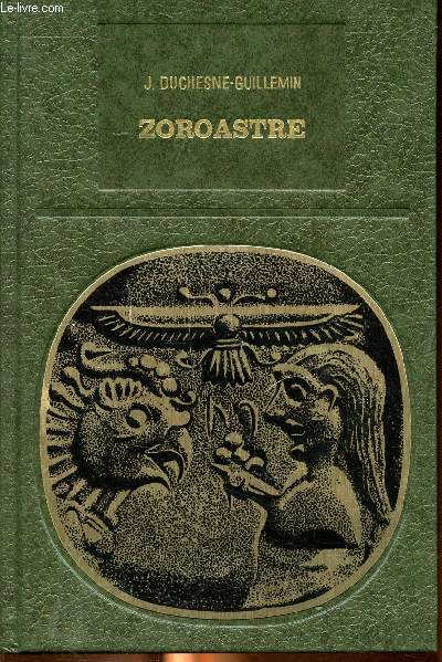 Zoroastre Etude critique avec une traduction commente des Gth Collection Les grands initis