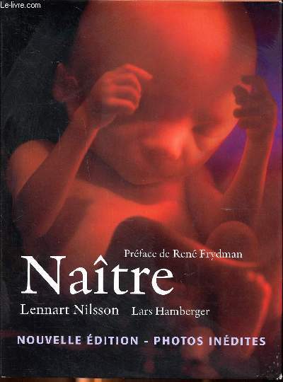 Natre Sommaire: Hommes et femmes, Fertilisation et conception, la grossesse, le travail et la dlivrance, aider la nature, le dbut de la grande aventure