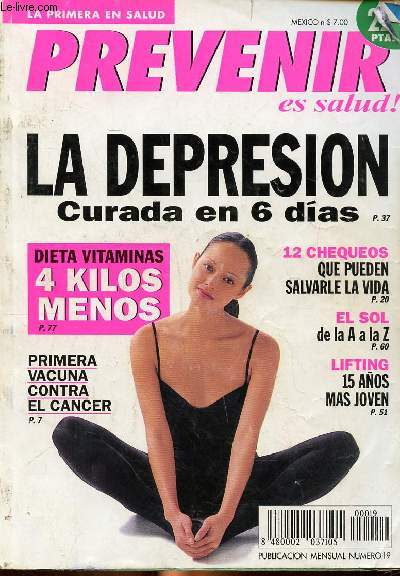 Prvenir es salud! La depresion Curada en 6 dias N 19 Sommaire: depresion, reflexoterapia, el cancer a punto de ser vencido, cocina nutricion...