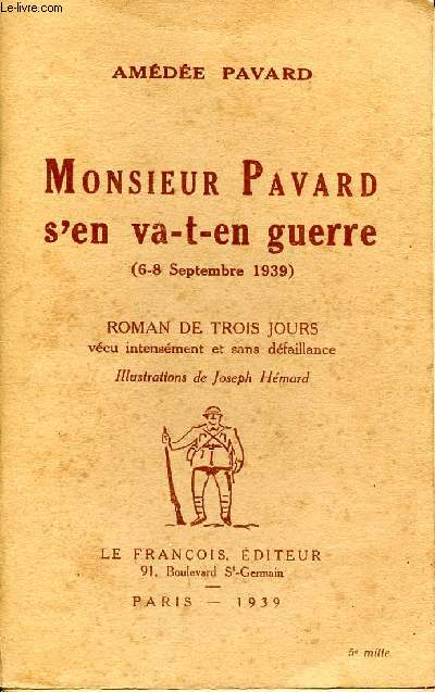 Monsieur Pavard s'en va-t-en guerre (6-8 septembre 1939) Roman de trois jours vcu intensment et sans dfaillance