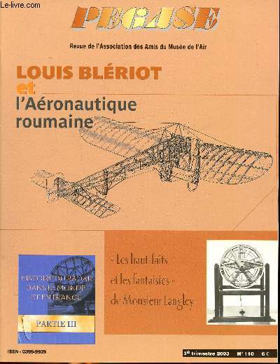 Pgase revue de l'association des amis du muse de l'air N 110 Louis Blrio et l'aronautique roumaine Sommaire: Louis Blriot et l'histoire de l'aronautique roumaine; Histoire du Radar 3 partie: Les radars d'avions de combat; les dveloppements techno