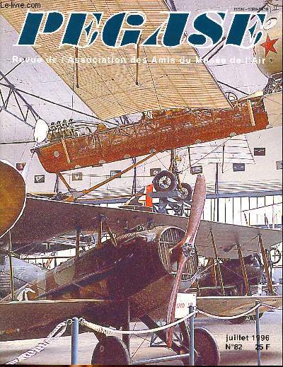 Pgase revue de l'association des amis du muse de l'air Juillet 1996 N 82 Sommaire: Le renouveau des hlicoptres en France aprs la deuxime guerre mondiale; Meudon, quelques souvenirs en images...