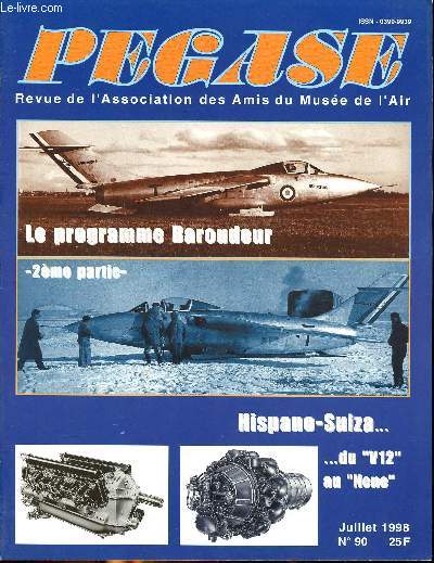 Pgase revue de l'association des amis du muse de l'air Juillet 1998 N 90 Hispano-Suiza ... du V12 au Nene Sommaire: Le S.E. 5000 